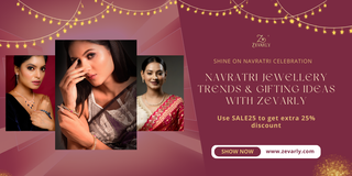 Navratri Jewellery Trends & Gifting Ideas with Zevarly